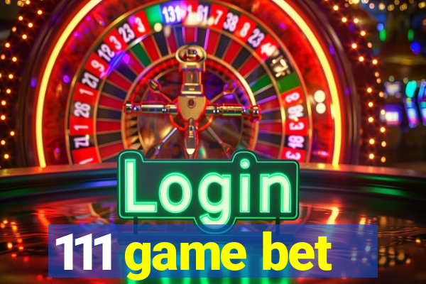 111 game bet